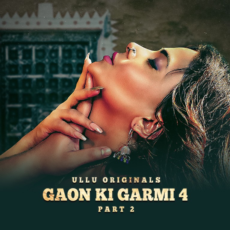 Gaon Ki Garmi Part 02 2023 S04 Ullu Hindi Web Series 480p HDRip 300MB