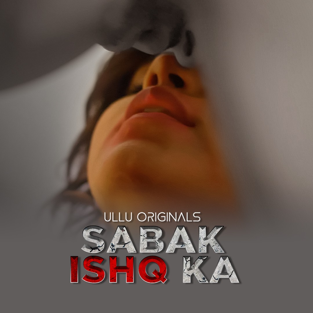 Sabak Ishq Ka Part 01 2023 Ullu Hindi Web Series 480p HDRip 280MB Download