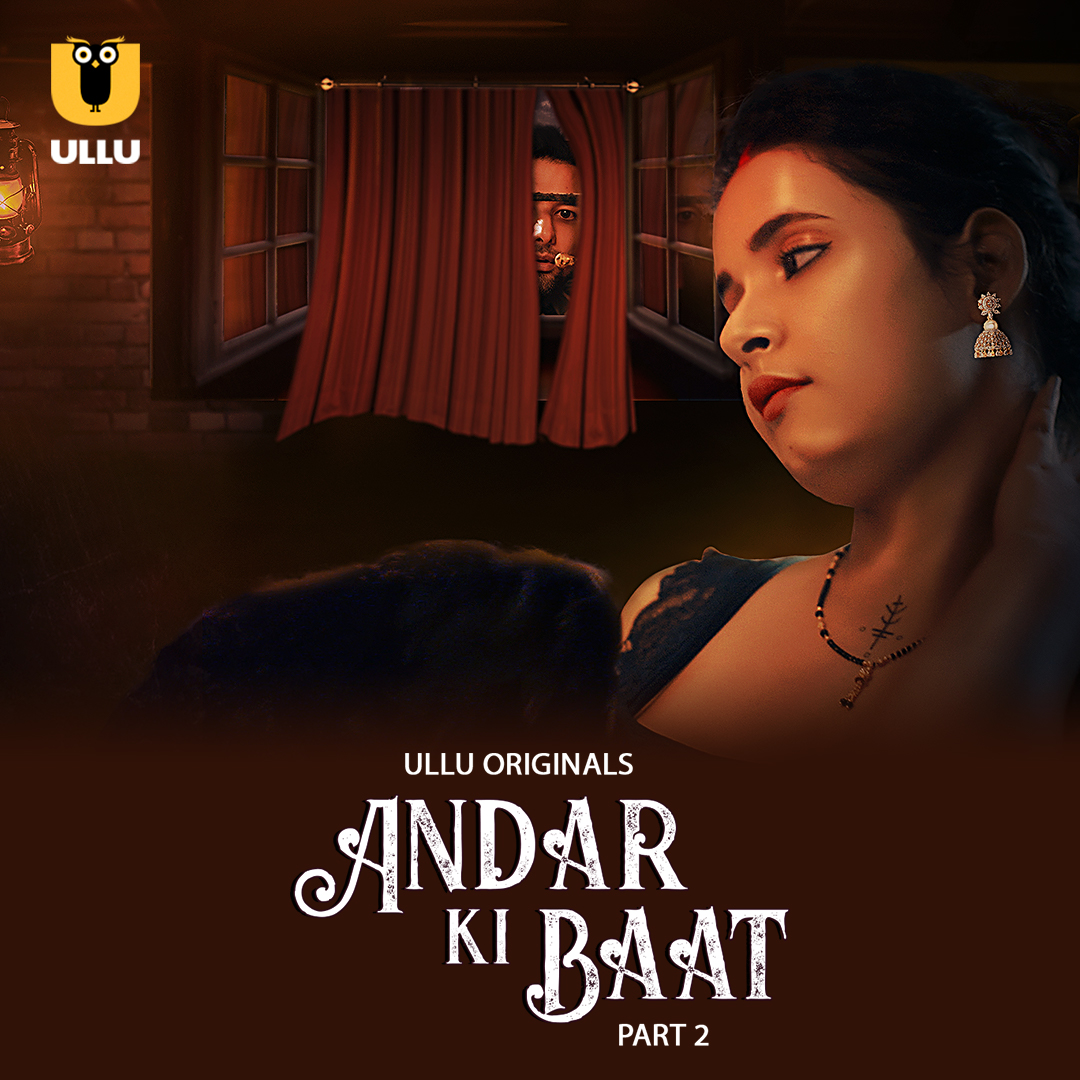 Andar Ki Baat Part 02 2023 Ullu Hindi Web Series Official Trailer 1080p HDRip Download