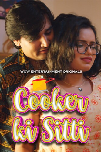 Cooker Ki Sitti 2023 Wow S01 Part 1 Hindi Web Series 720p HDRip 350MB Download
