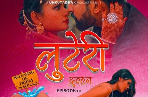 Luteri Dulhan 2023 UncutAdda S01E01 Hindi Web Series 1080p HDRip 780MB Download