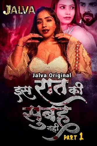 Is Raat Ki Subha Nahi 2023 Jalva Part 2 Hindi Web Series 720p HDRip 350MB Download