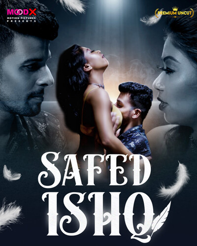 Safed Ishq 2023 Moodx S01E01 Hindi Web Series 720p HDRip 330MB Download