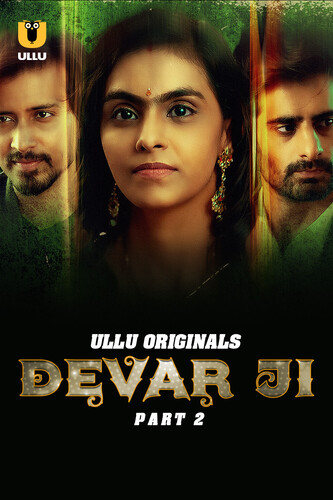 Devar Ji Part 2 2024 Ullu S01 Hindi Web Series 480p HDRip 370MB Download