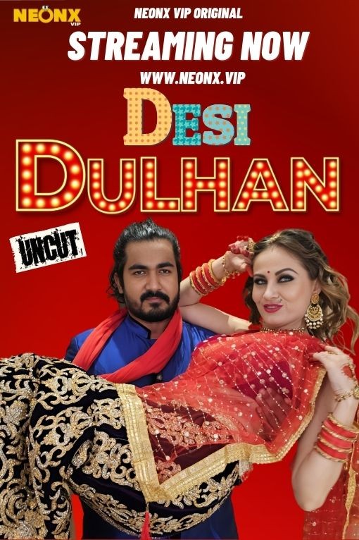 Desi Dulhan 2023 NeonX Hindi Short Film 1080p HDRip 1.1GB Download