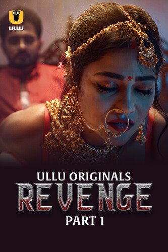 Revenge Part 01 2024 Ullu Hindi Web Series 1080p | 720p | 480p HDRip