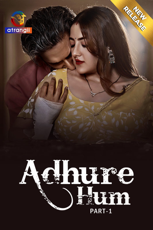 Adhure Hum 2024 Atrangii Part 01 Hindi Web Series 1080p | 720p | 480p HDRip
